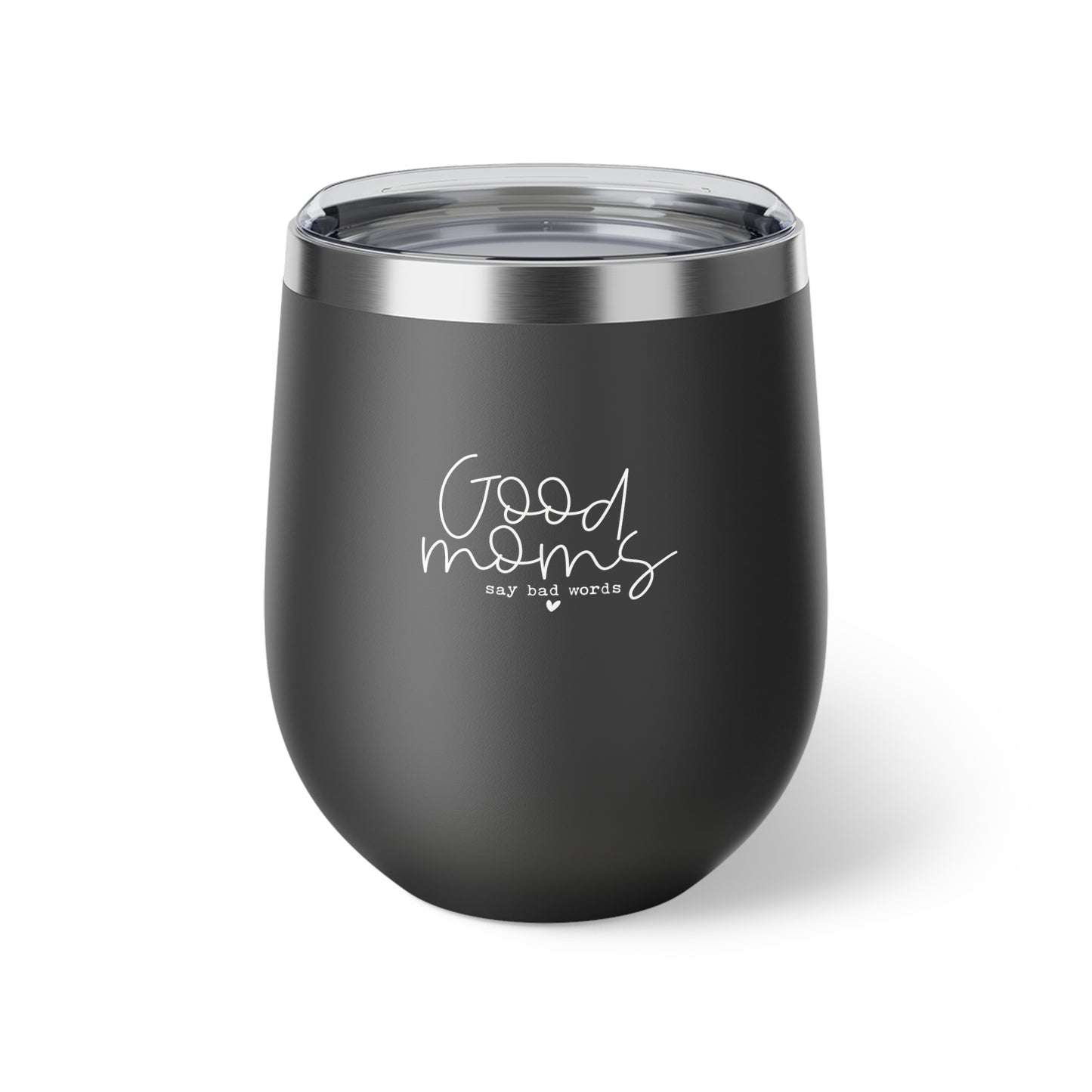 Good Moms Vacuum Insulated Cup - 12oz