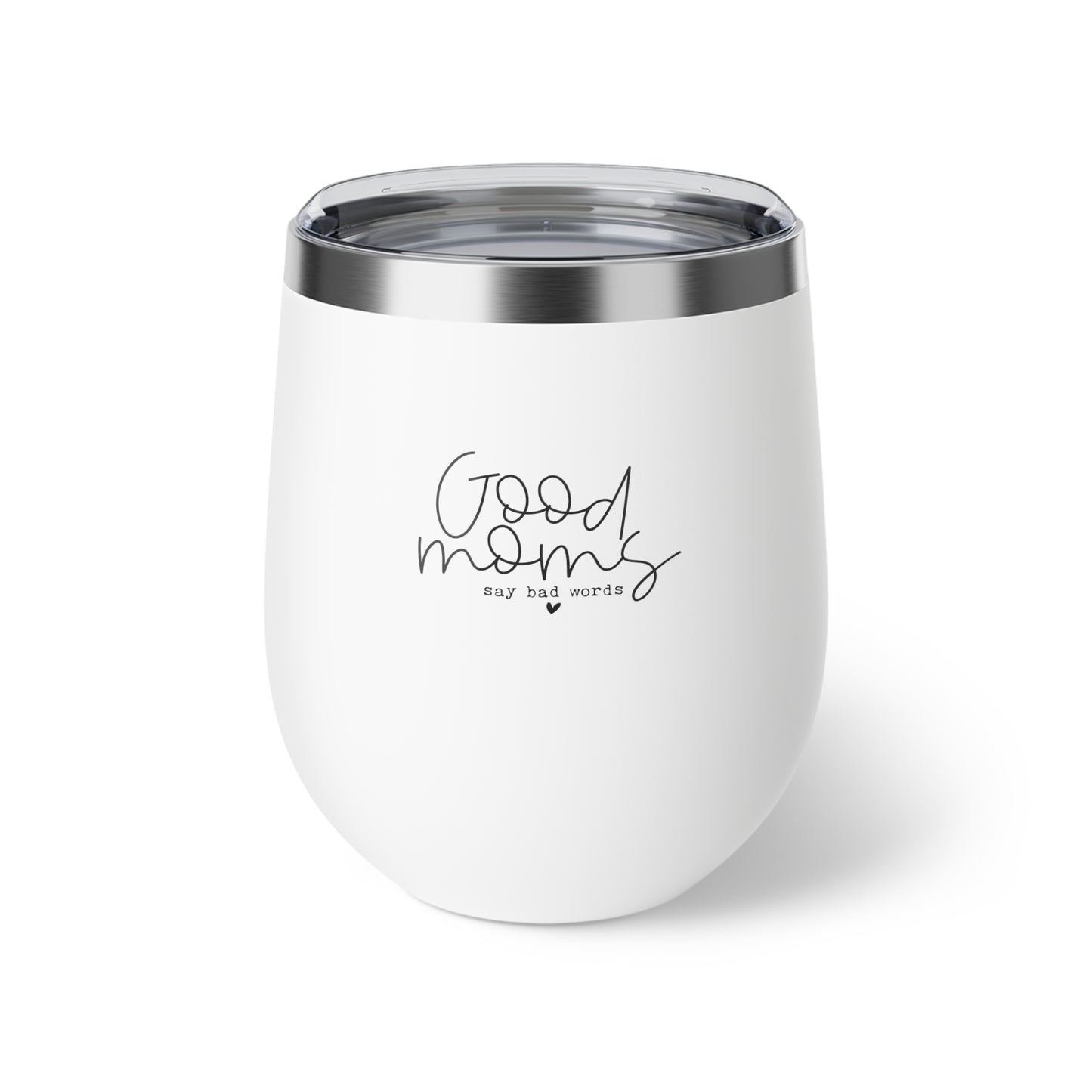 Good Moms Vacuum Insulated Cup - 12oz