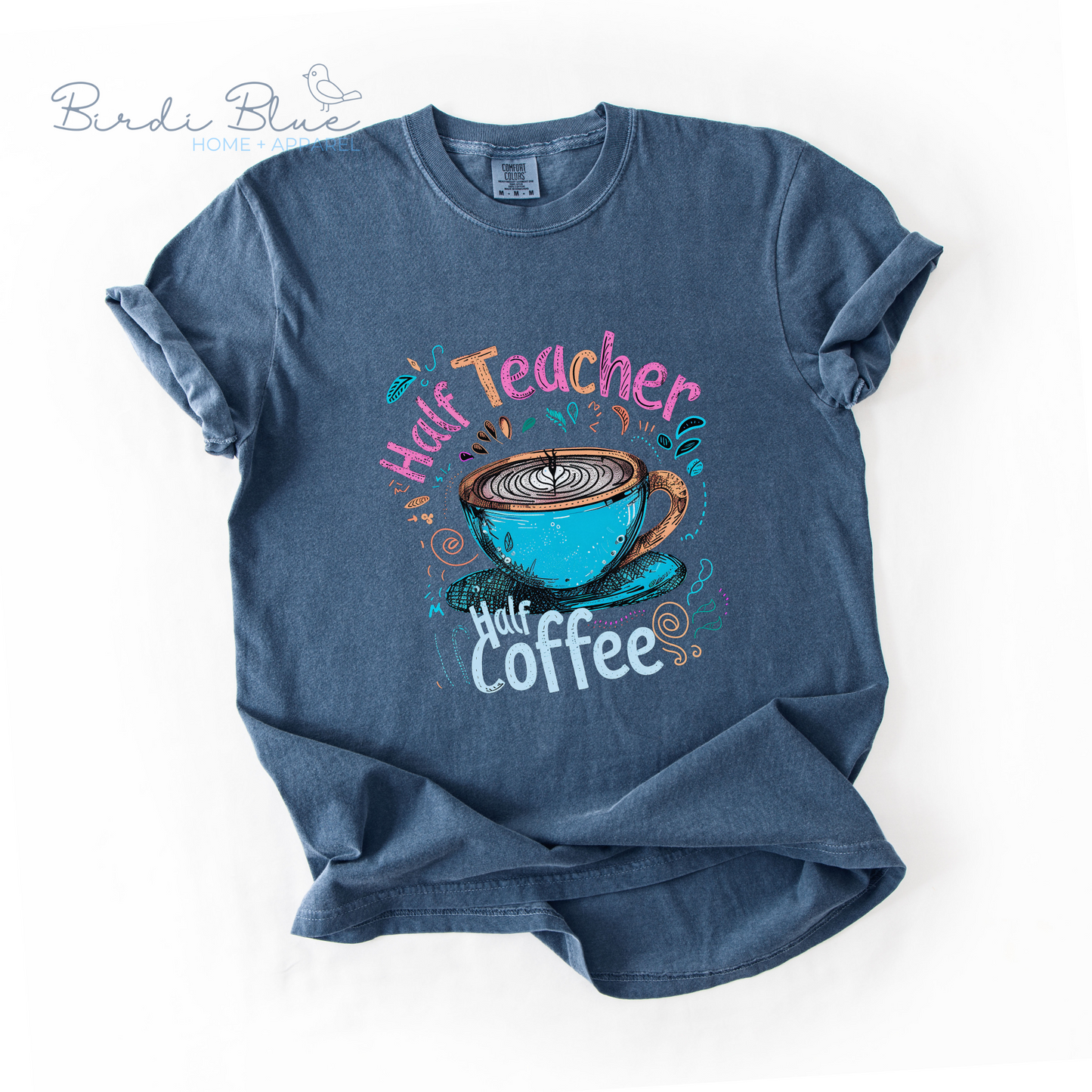 Half Teacher, Half Coffee Tee