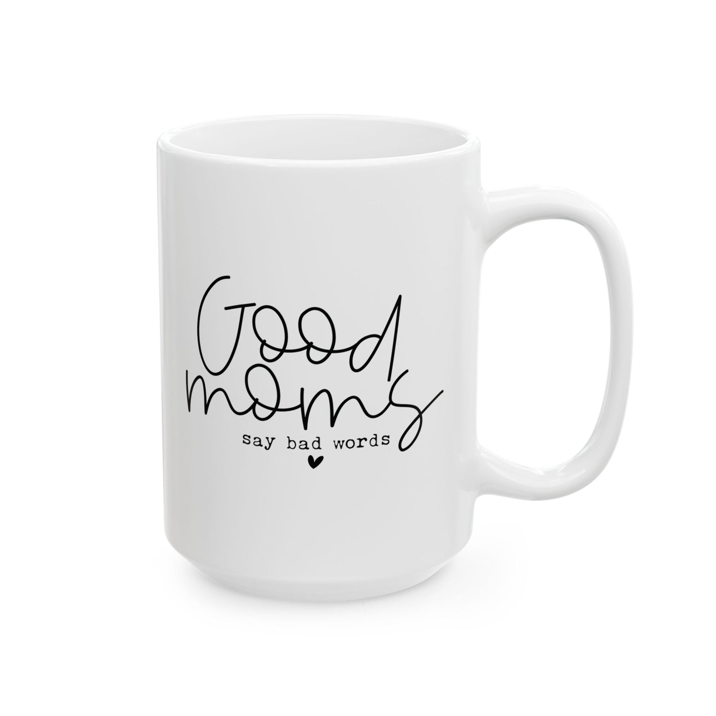 Good Moms Coffee Mug - 15oz