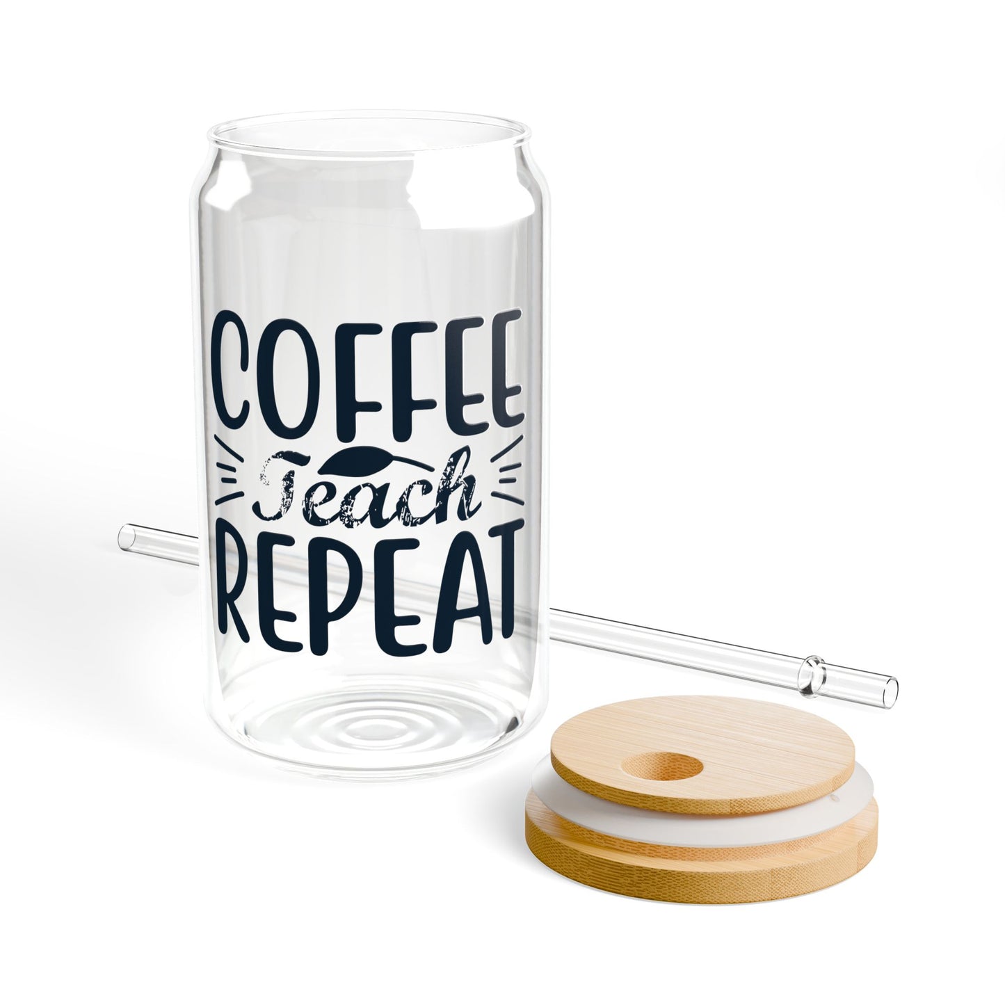 Coffee Teach Repeat Sipper Glass