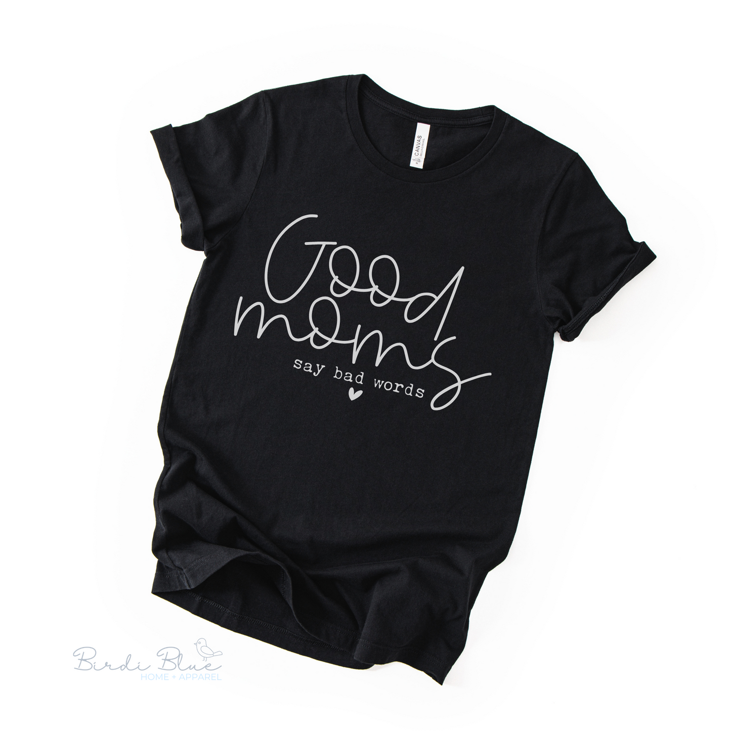 Good Moms Say Bad Words Tee