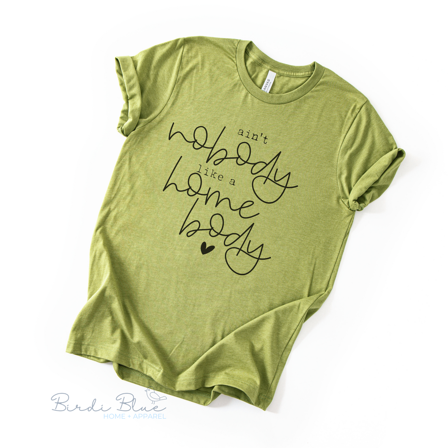Ain't Nobody Like a Home Body Tee