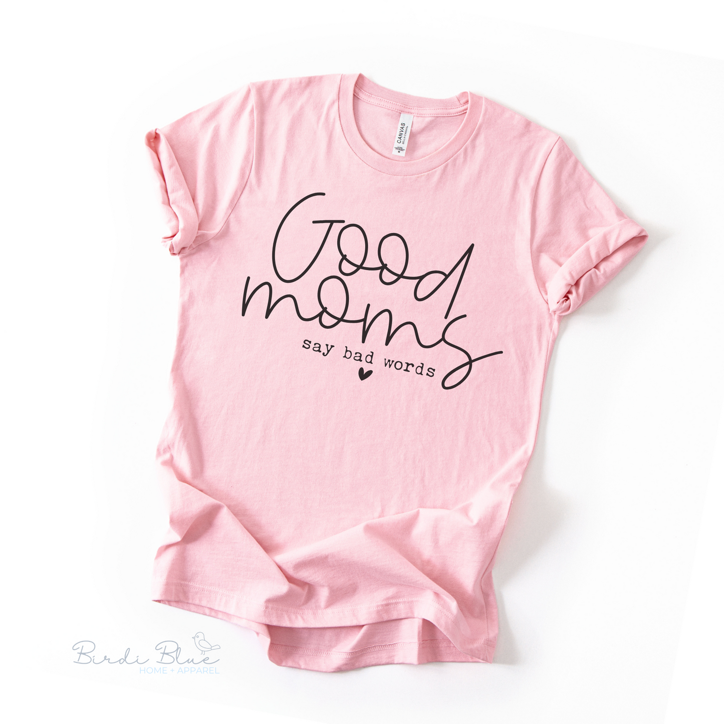 Good Moms Say Bad Words Tee