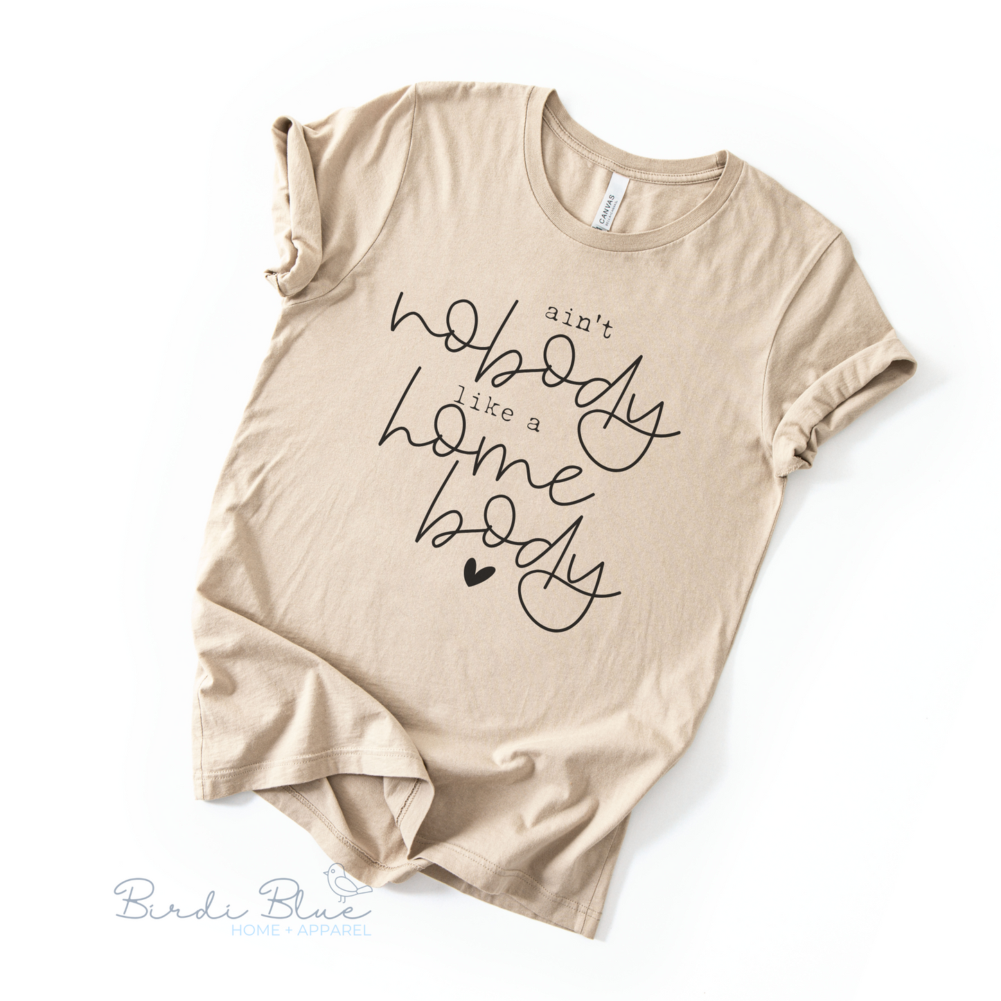 Ain't Nobody Like a Home Body Tee
